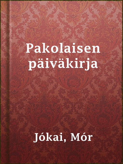 Title details for Pakolaisen päiväkirja by Mór Jókai - Available